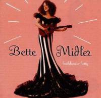 Bette Midler : Bathhouse Betty